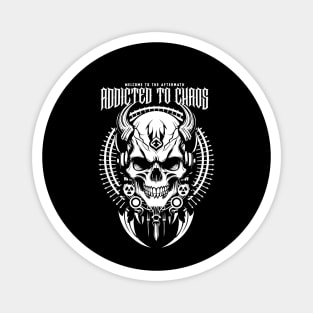 ADDICTED TO CHAOS Magnet